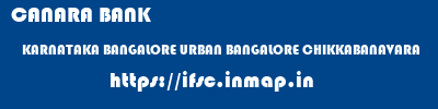 CANARA BANK  KARNATAKA BANGALORE URBAN BANGALORE CHIKKABANAVARA  ifsc code